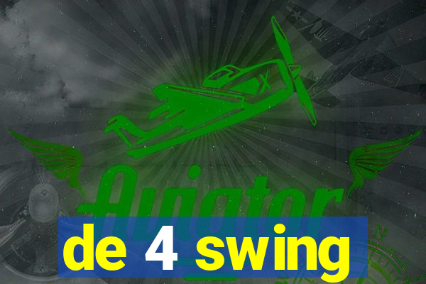 de 4 swing